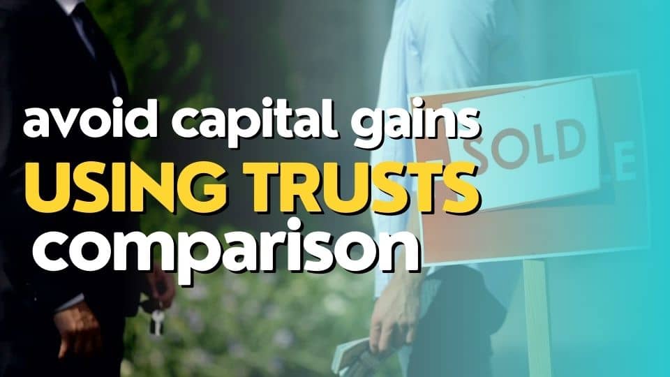 using-a-trust-to-avoid-capital-gains-on-the-sale-of-your-property-marei