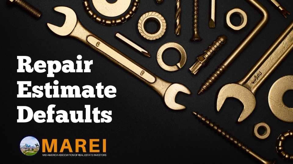Repair Estimates Defaults for Real Estate Investors in Kansas