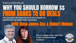 borrow money from banks to do real estate deals