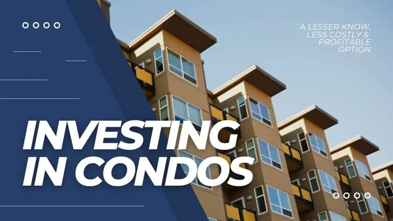 Investing in Condos: A Smart and Profitable Strategy