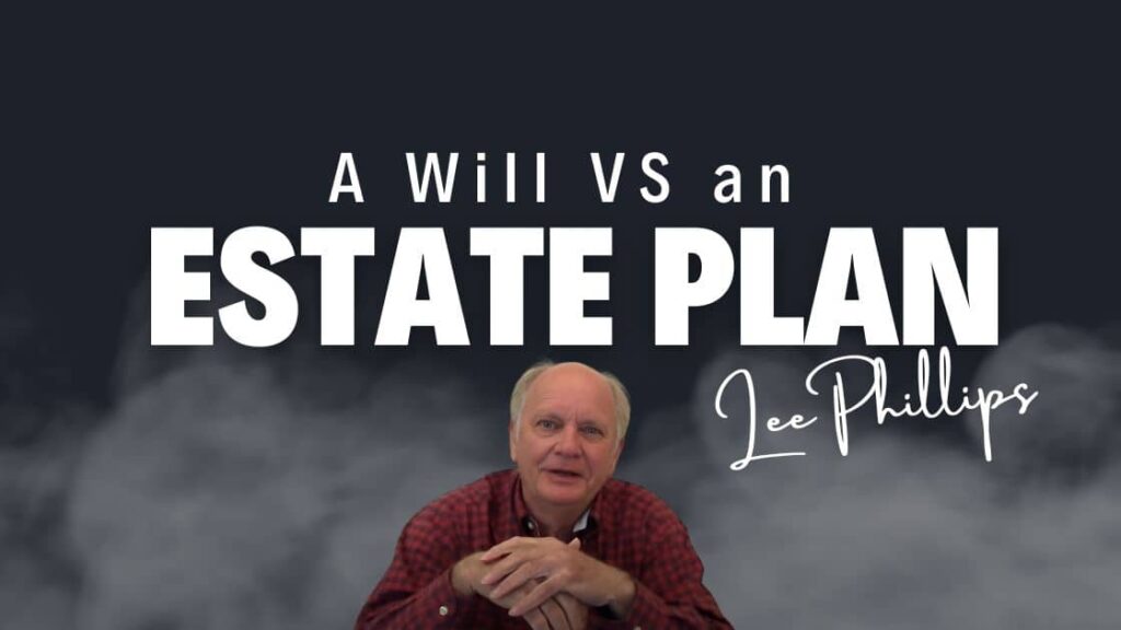A Will can be an estate plan, But not a Very good one.