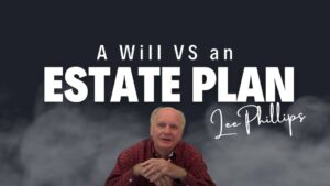 A Will can be an estate plan, But not a Very good one.