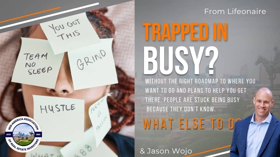 Lifeonaire Jason Wojo asks - are you stuck in busy?
