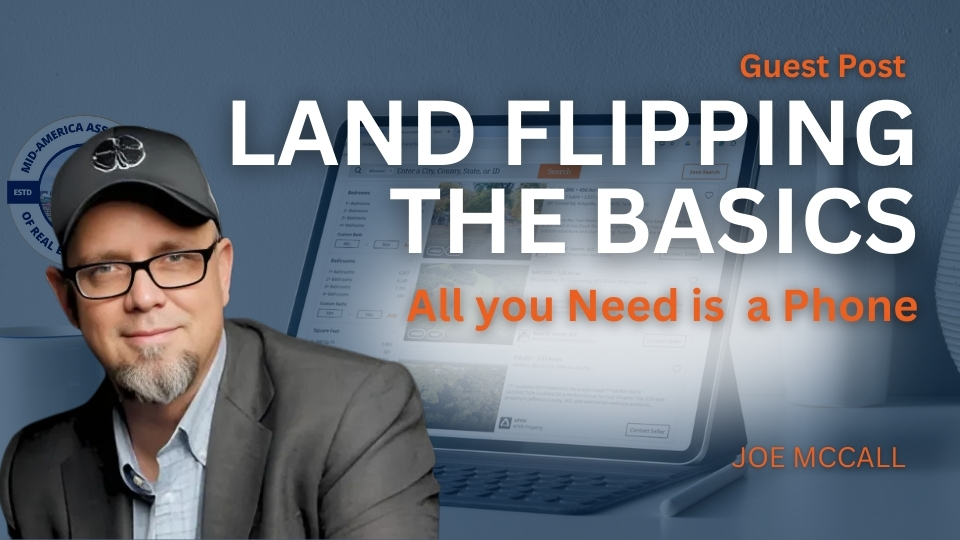 How to Flip Land, the Basics to do your first deal from Joe McCall