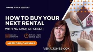 Jump on Zoom with Vena Jones-Cox and Find Out How You Can Buy Your Next Rental with No Cash or Credit