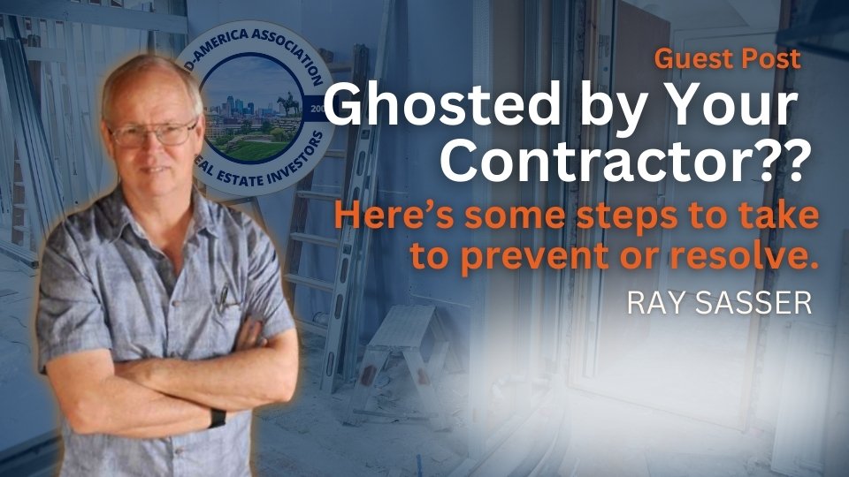 Ray Sasser Shares what do do when you are Ghosted by your Contractor