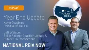 National REIA Now December Update with Kevin Coughlin and Jeff Watson discussing property tax changes, wholesaling laws, Subject-To scrutiny, and seller finance legislation.