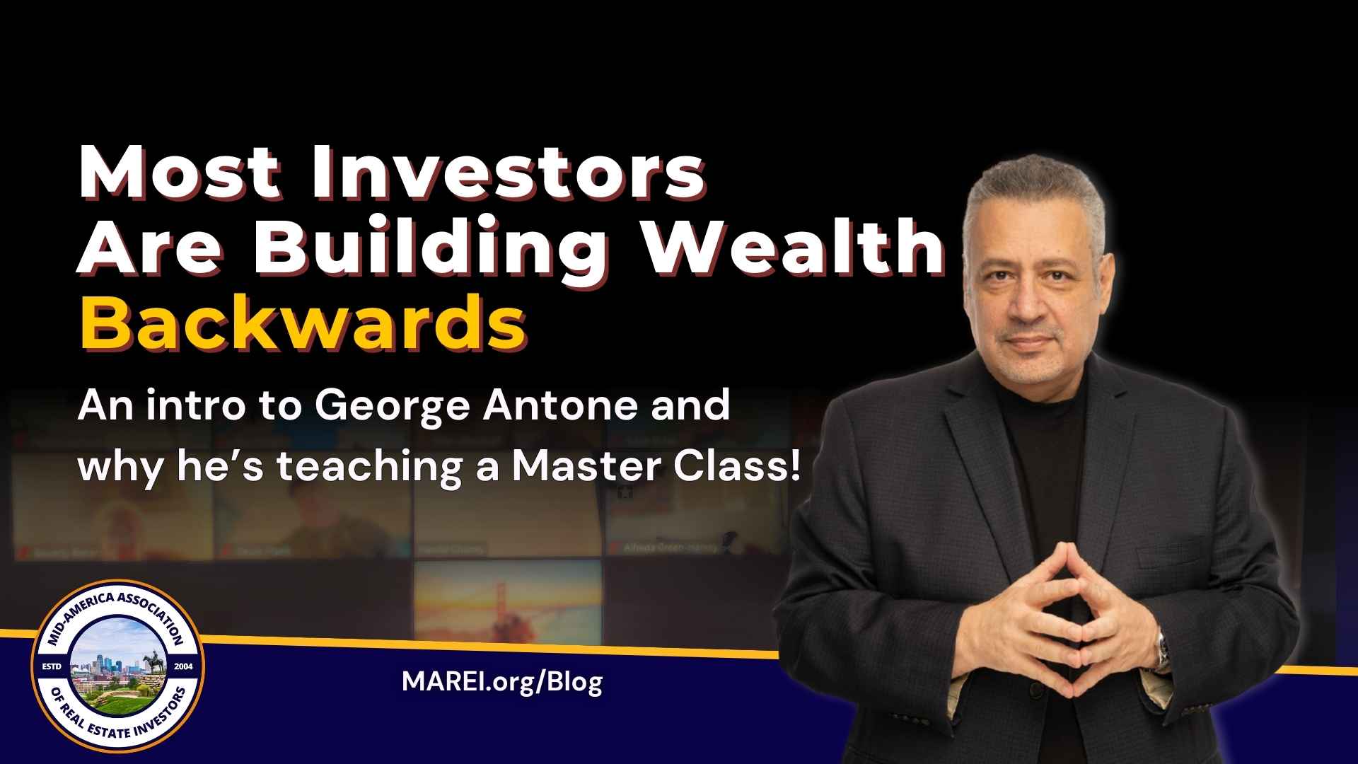 Most Investors Are Building Wealth Backwards — An Introduction to George Antone